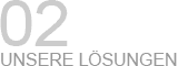 Unsere L&ouml;sungen