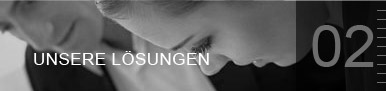 Unsere L&ouml;sungen